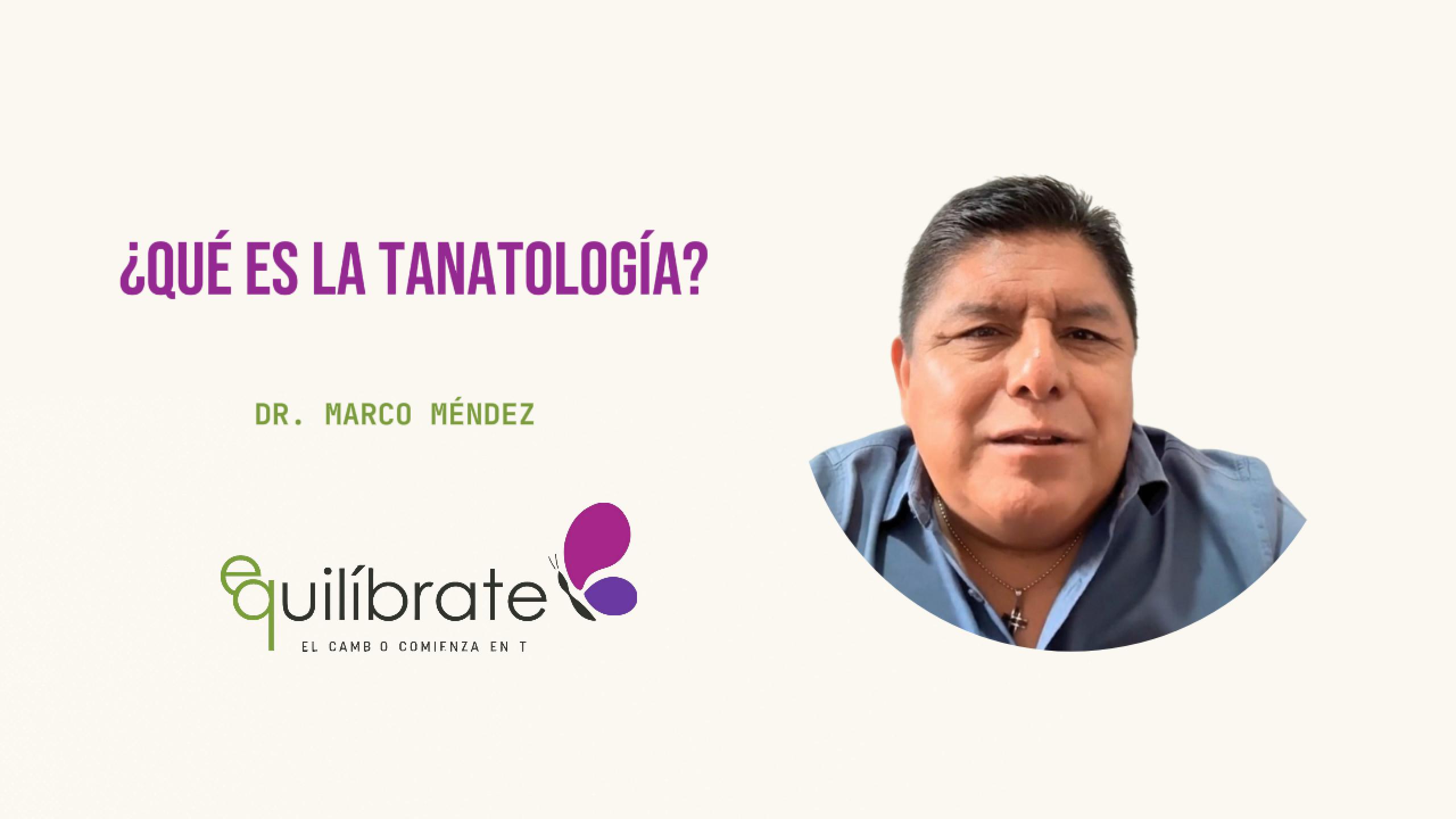 ¿QUÉ ES LA TANATOLOGÍA?